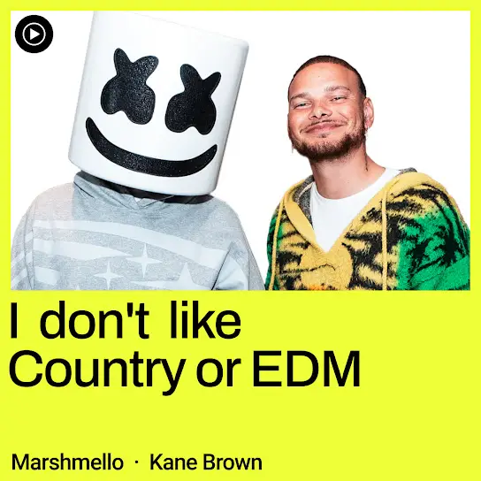 I don't like Country or EDM