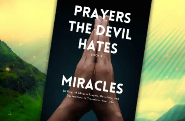 MIRACLES: Prayers The Devil Hates