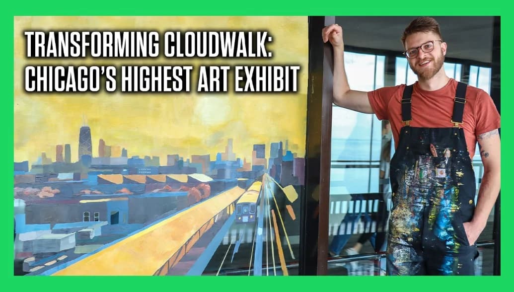 Transforming CloudWalk: The Story Behind Chicago’s Highest Art Exhibit