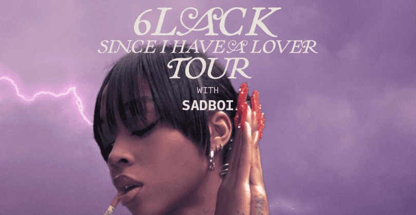 SEE ME ON TOUR WITH 6LACK IN EUROPE