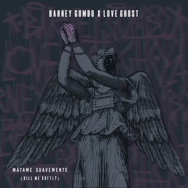 Mátame Suavemente by Barney Gombo, Love Ghost OUT NOW- GO LISTEN AND WATCH THE VIDEO