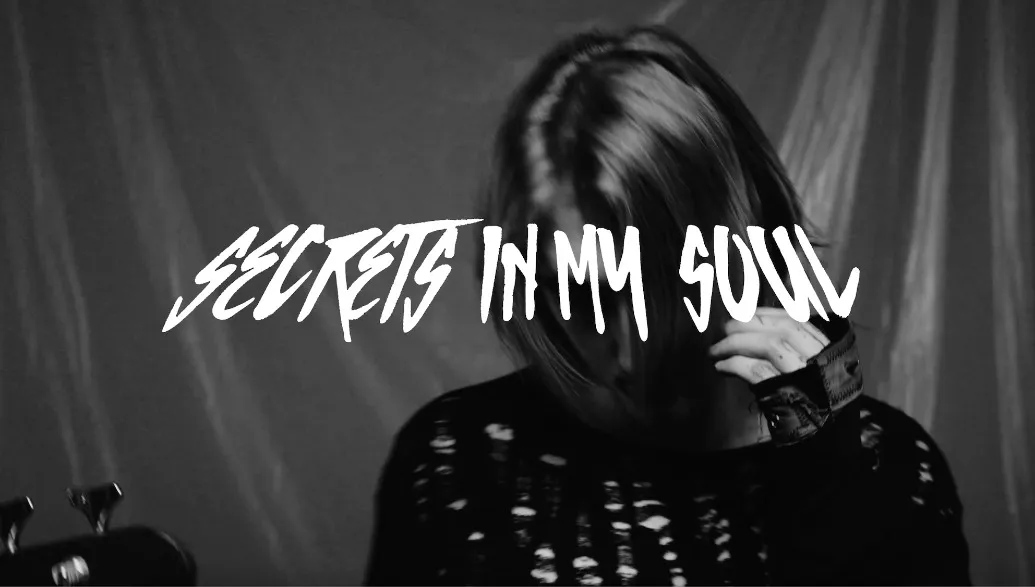 watch "SECRETS IN MY SOUL"