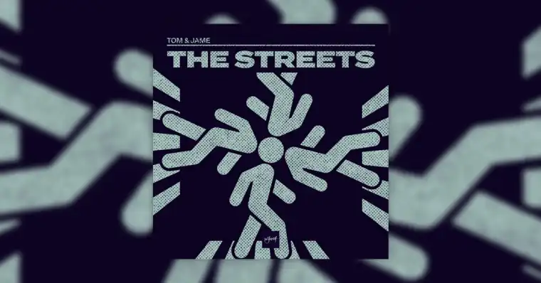 Tom & Jame - The Streets