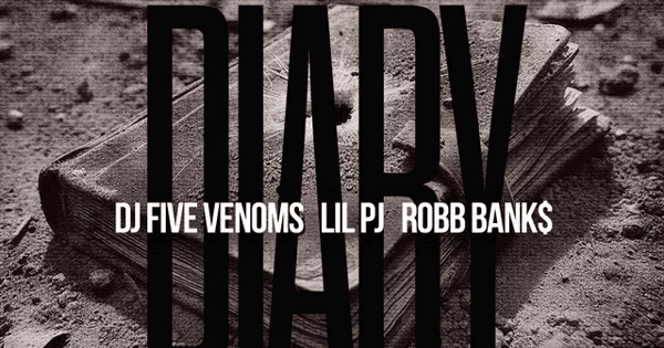 DJ Five Venoms, Lil PJ, Robb Bank$ - DIARY