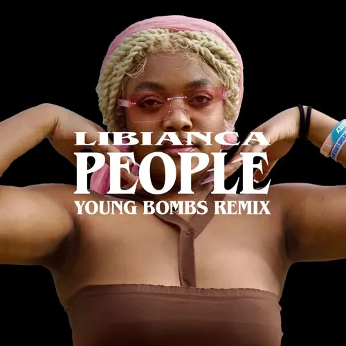 Libianca - People (Young Bombs Remix) [FREE DOWNLOAD]