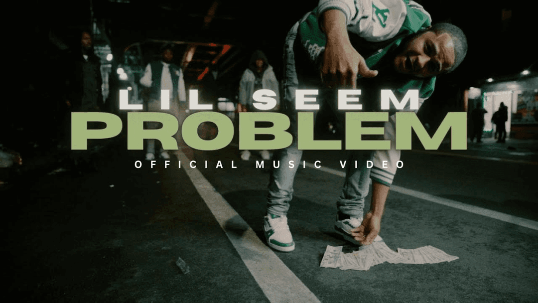 LIL SEEM - “PROBLEM” OFFICIAL MUSIC VIDEO 