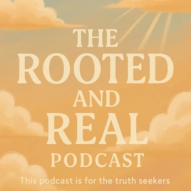 Listen to the latest Rooted and Real Podcast Episode