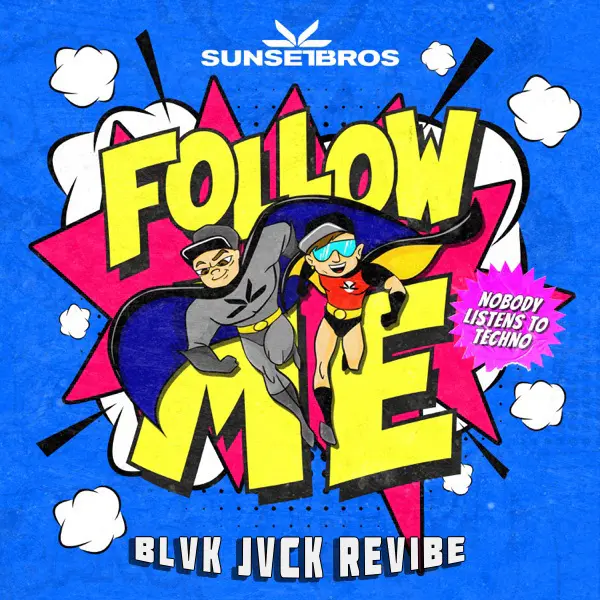 Sunset Bros Follow Me-[BLVK JVCK ReVibe] DL