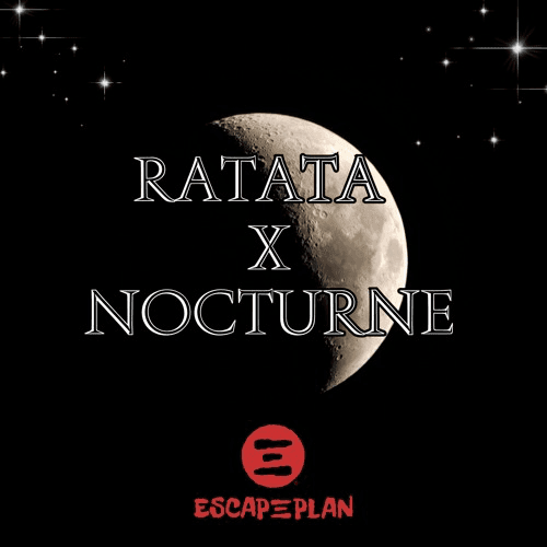 RATATA X Nocturne (ESCAPEPLAN Edit)