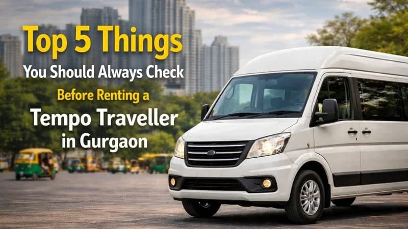 Top 5 Things You Should Always Check Before Renting a Tempo Travelle...