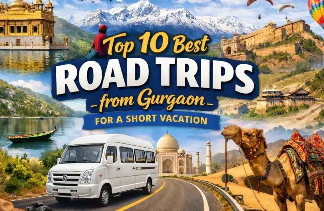 Top 10 Best Road Trips from Gurgaon for a Short Vacation