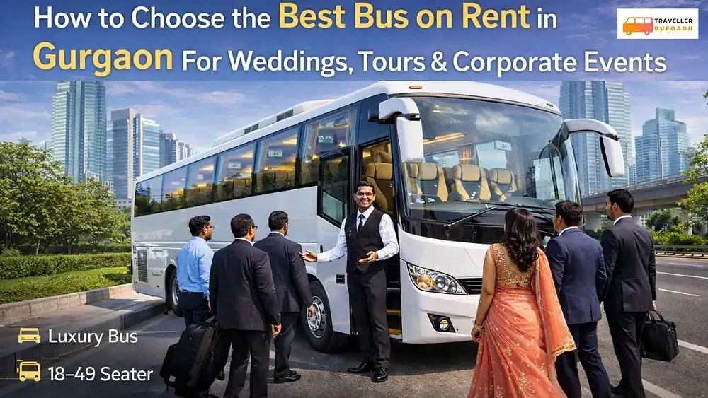 How to Choose the Best Bus on Rent in Gurgaon for Weddings, Tours & Corporate Events?