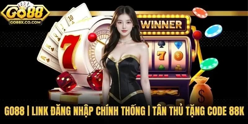 GO88 | Link Đăng Nhập Chính Thống | Tân Thủ Tặng Code 88K