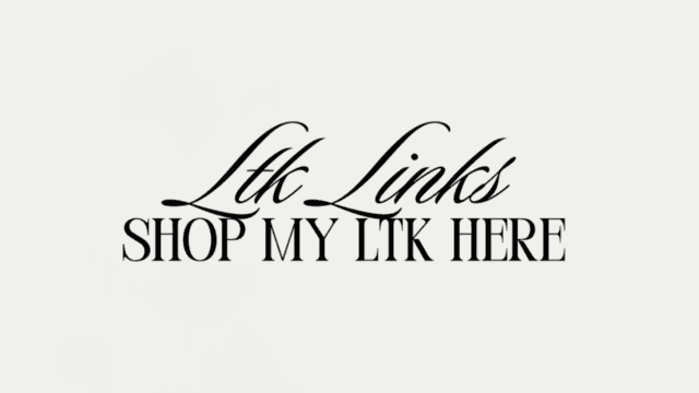 my LTK (all links)
