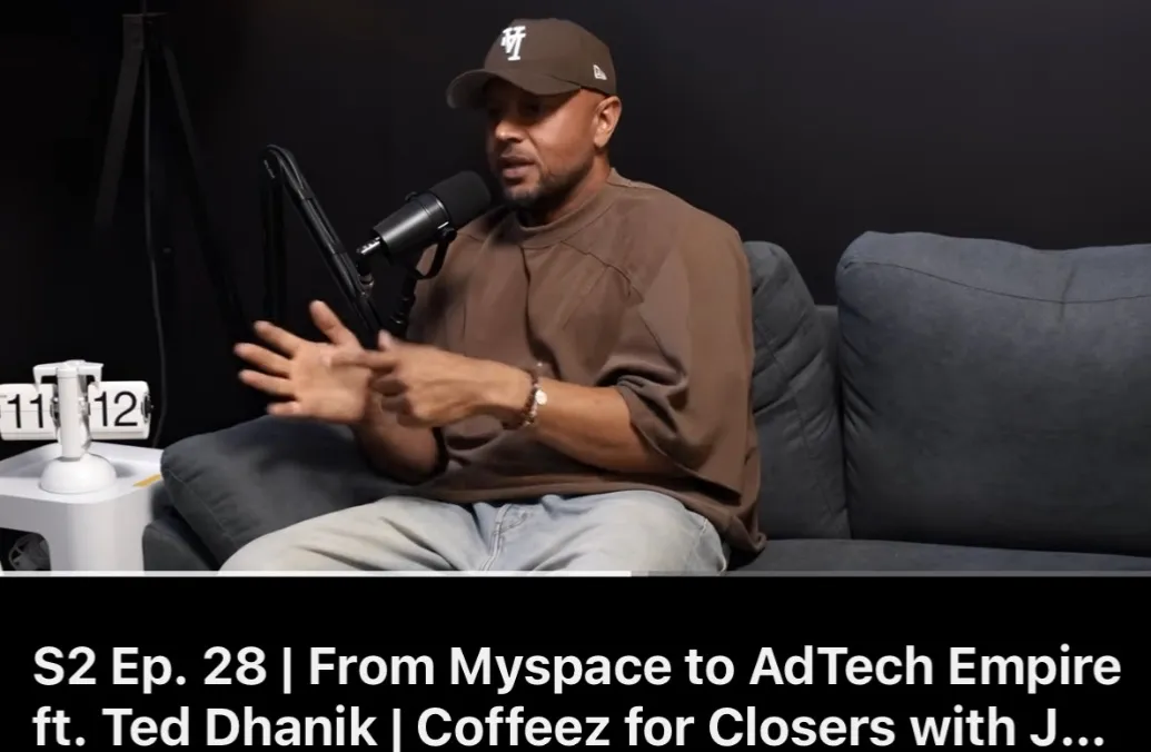 S2 Ep. 28 | From Myspace to AdTech Empire ft. Ted Dhanik | Coffeez for Closers with Joe Shalaby