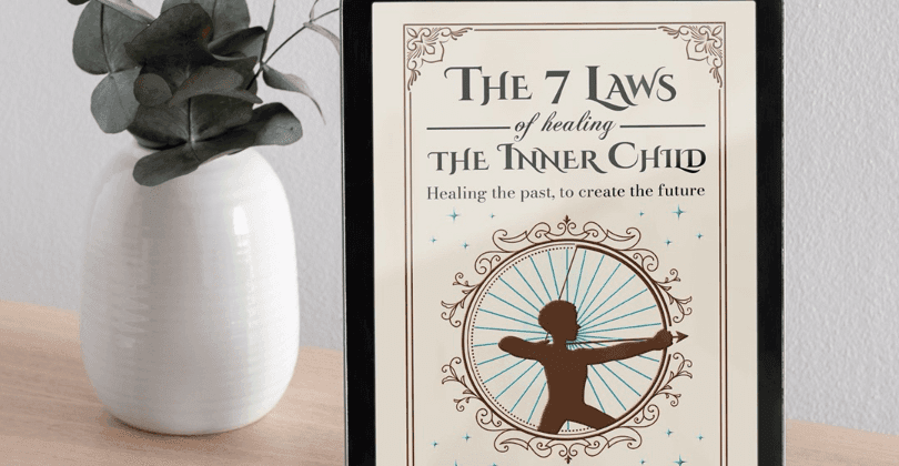 The 7 Laws of Healing The Inner Child