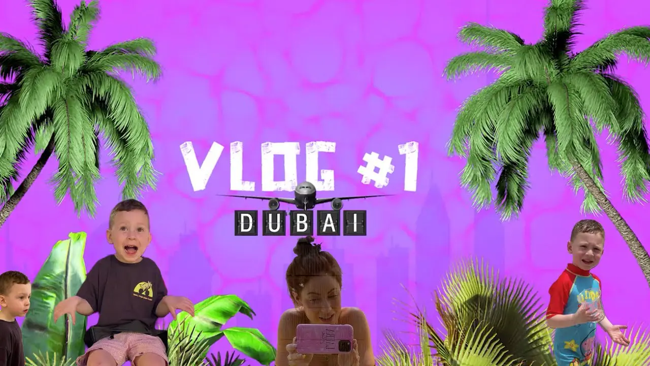 Dubai Vlog 