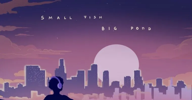 small fish big pond