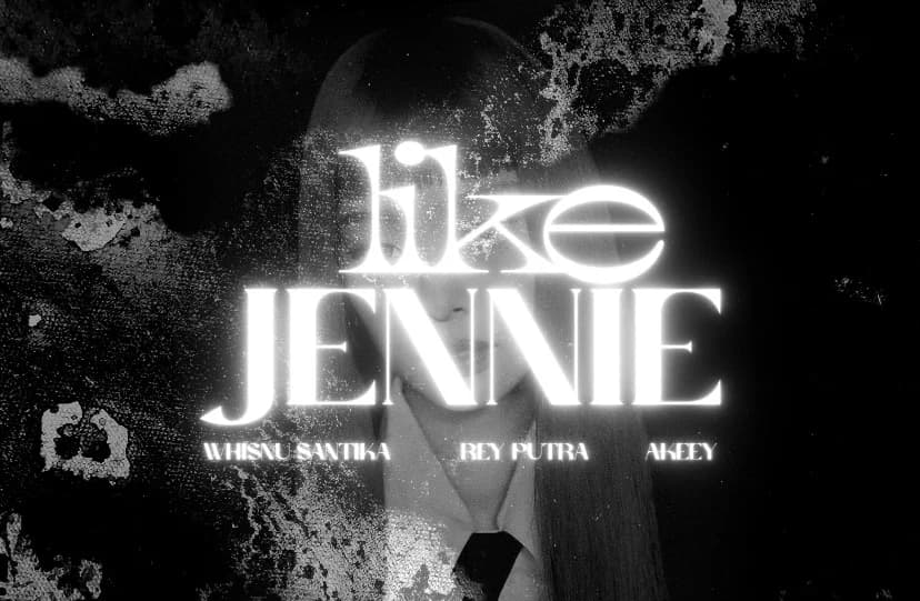 Jennie - Like Jennie (Whisnu Santika, Rey Putra, Akeey Edit)