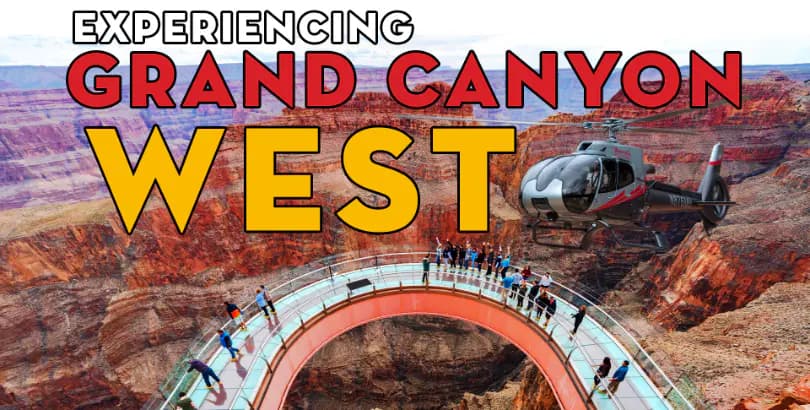 VISITING GRAND CANYON WEST