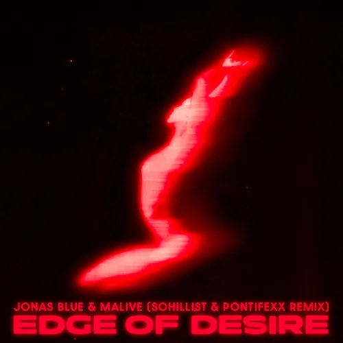 EDGE OF DESIRE - Malive (Schilist & Pontifexx Remix)