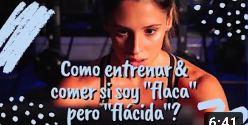 Flaca y flácida | Cómo comer y entrenar?