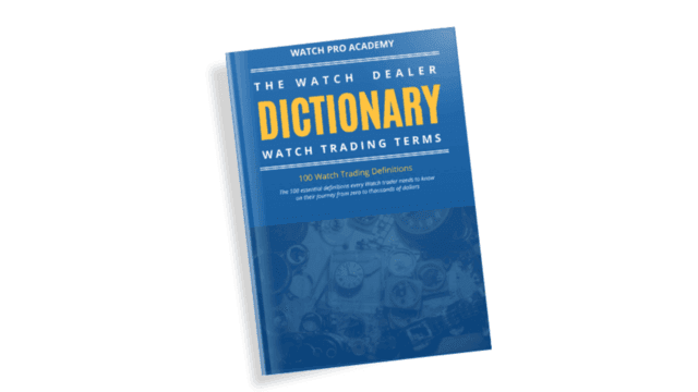 Download your FREE Watch Dealer Dictionary