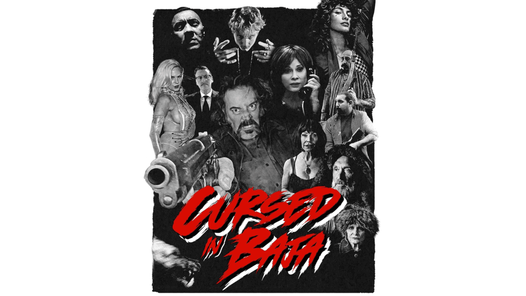 Cursed in Baja starring Finnegan Seeker Bell- NOW STREAMING