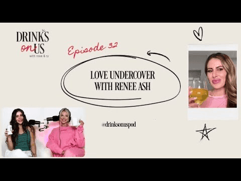 Love Undercover with Renee Ash: Drinks On Us