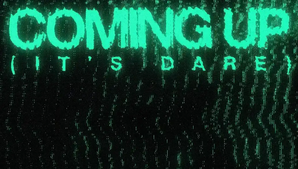 Coming Up (It's Dare)