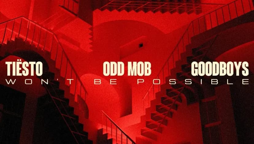 Tiesto x Odd Mob x Goodboys 'Won't Be Possible'