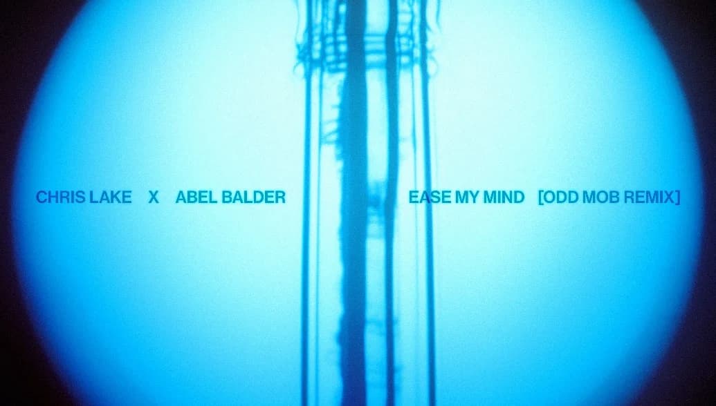 Chris Lake - Ease My Mind (feat. Abel Balder) [Odd Mob Remix]
