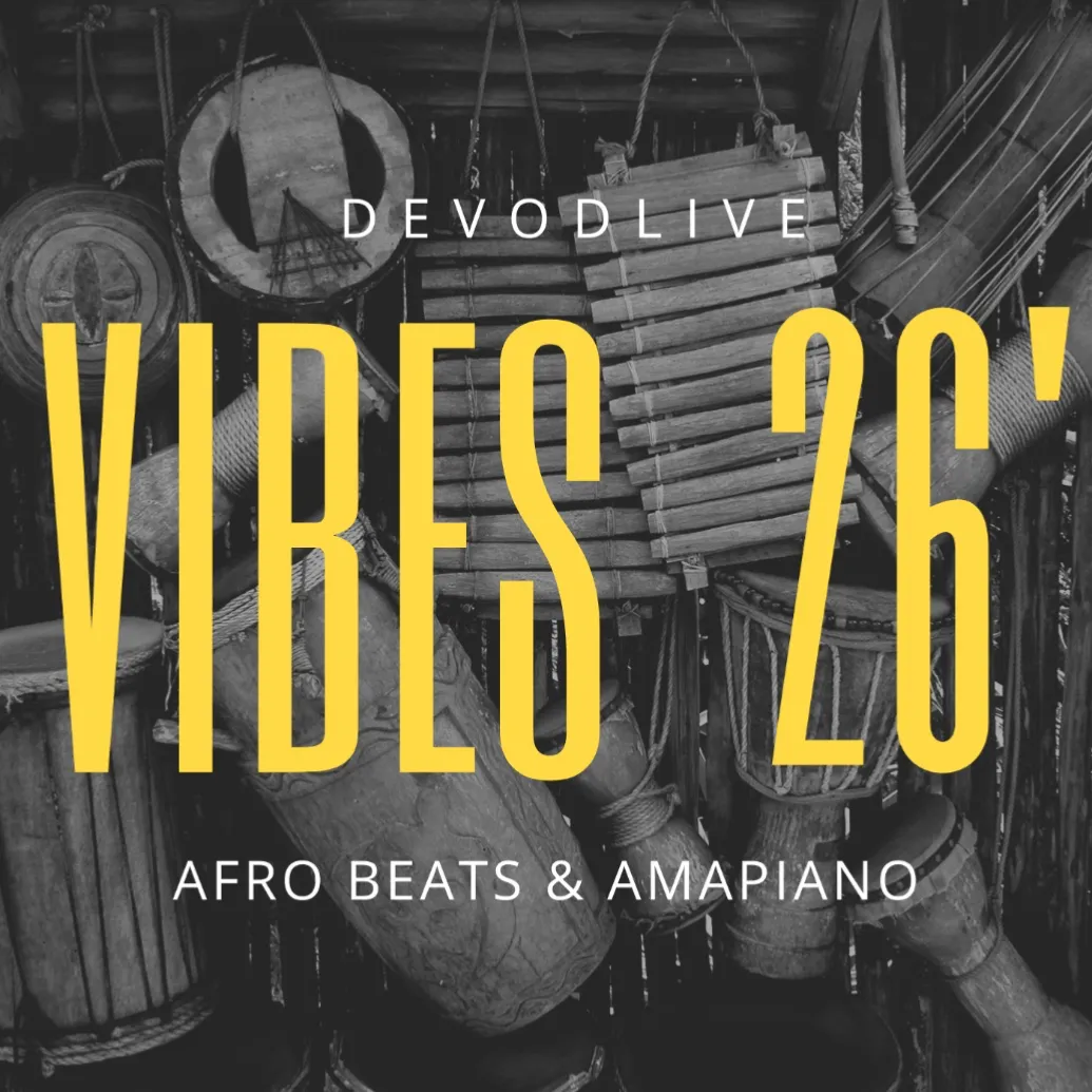 VIBES 26’ | AFRO BEATS & AMAPIANO 