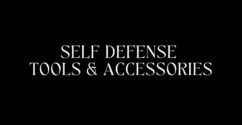 Self Defense Tools & Accessories