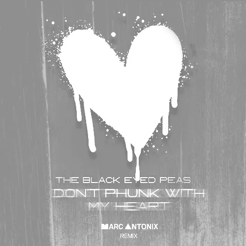  The Black Eyed Peas - Don't Phunk With My Heart (Marc Antonix Remix)