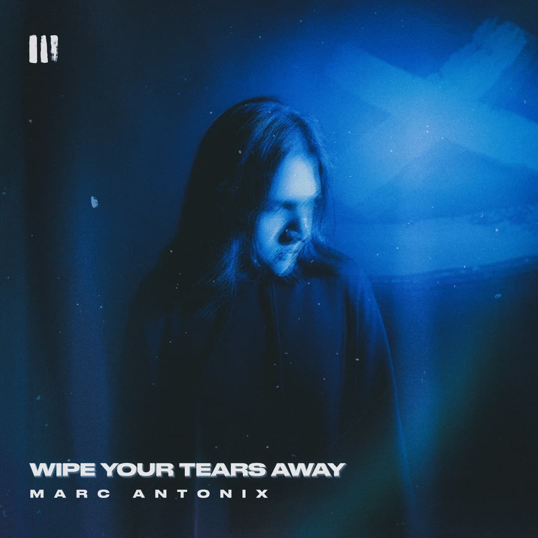 Wipe Your Tears Away By Marc Antonix