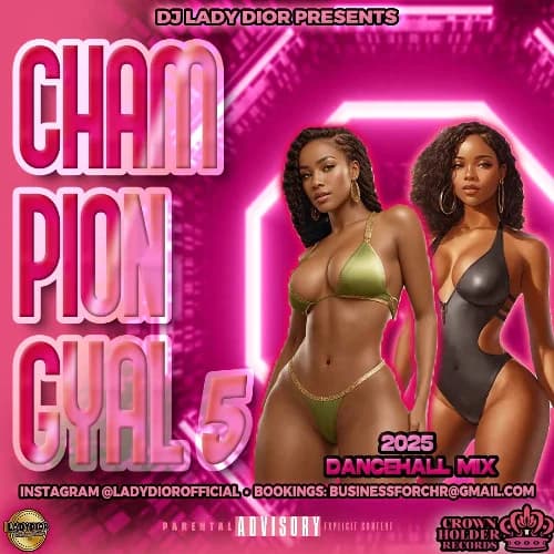 Champion Gyal 5: 2025 Dancehall Mix (Chronic Law,Valiant,Masicka,Armanii,450,Vybz Kartel,Skillibeng)