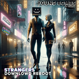 Young Bombs - Strangers (Downlowd Reboot) 