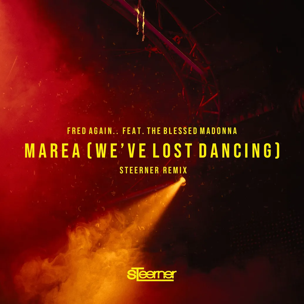 Fred Again.. - Marea [we've lost dancing] (Steerner Remix)