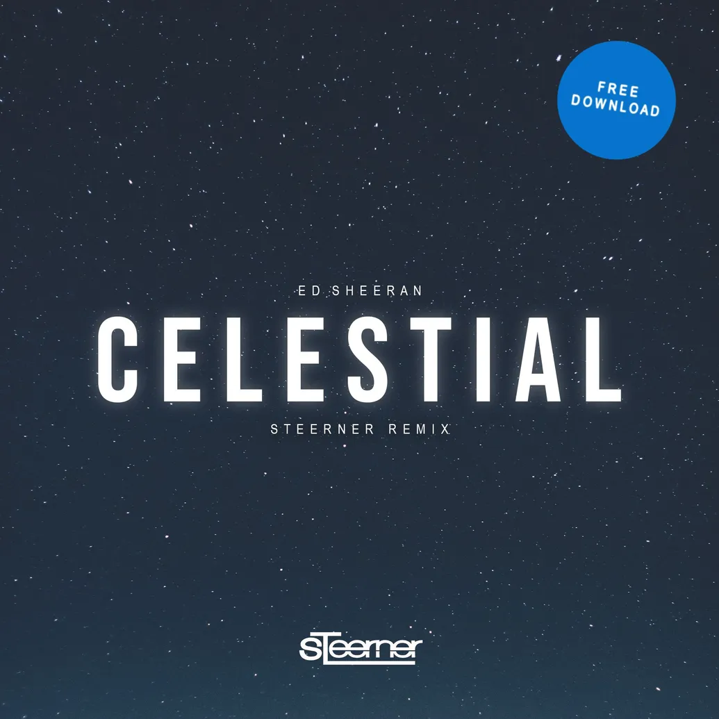 Ed Sheeran - Celestial (Steerner Remix)