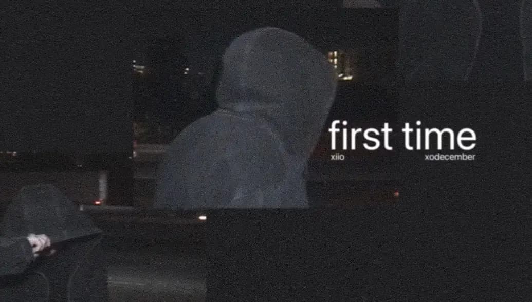 ‘FIRST TIME’ 🎧