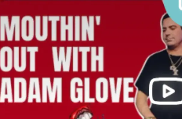 The Mouthin Out Podcast | Adam Glove