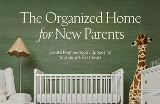 The Organized Home for New Parents