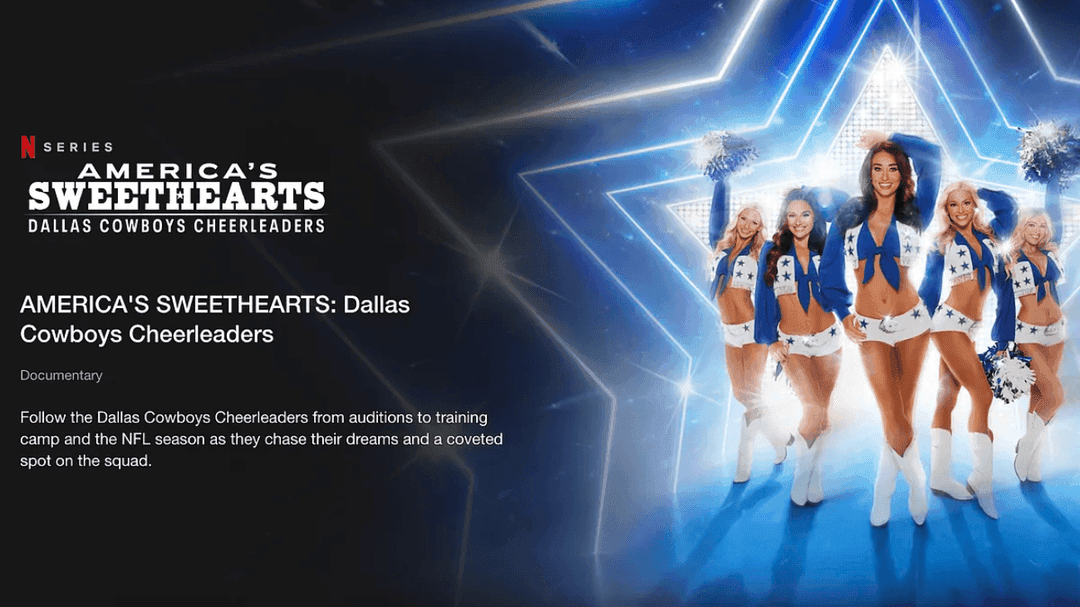 Watch AMERICA'S SWEETHEARTS: Dallas Cowboys Cheerleaders | Netflix Official Site
