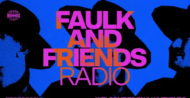 FAULK & FRIENDS RADIO (new episode every week)