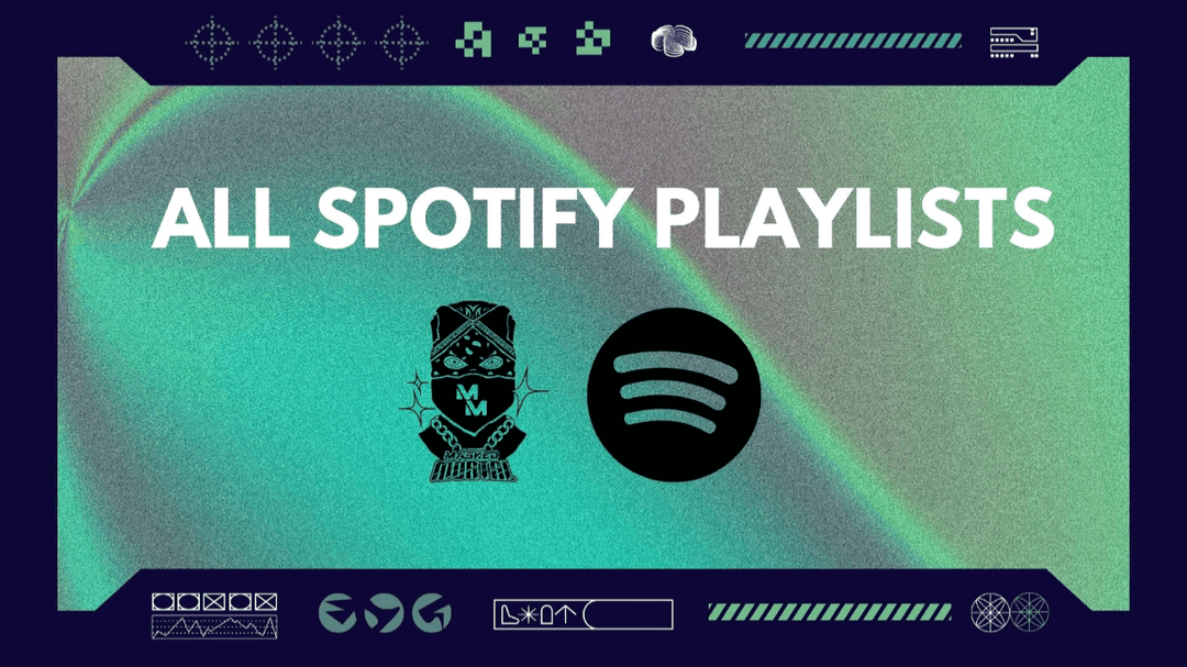 All Spotify Playlists “Masked Mortal Music”