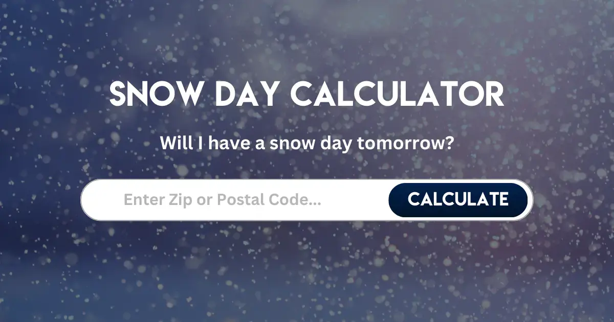 Snow Day Calculator - Will Schools be Closed?
