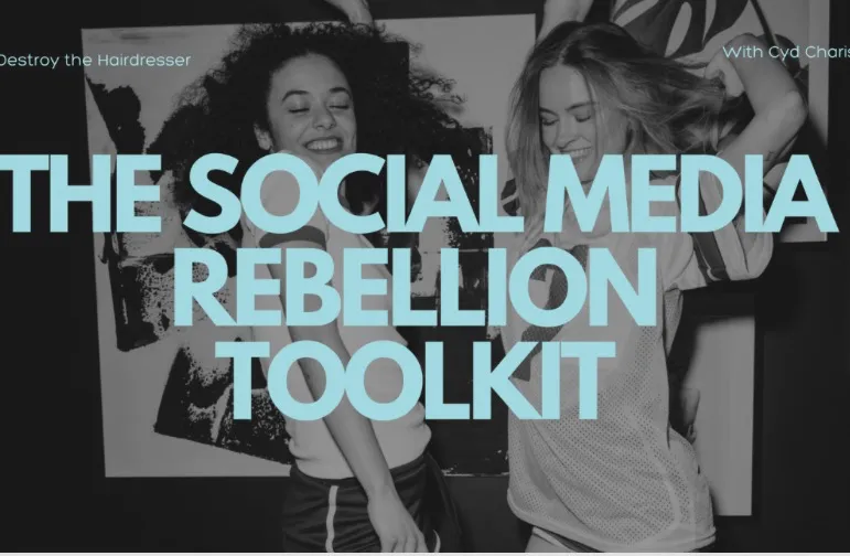 The Social Media Rebellion Tool Kit For Hairdressers