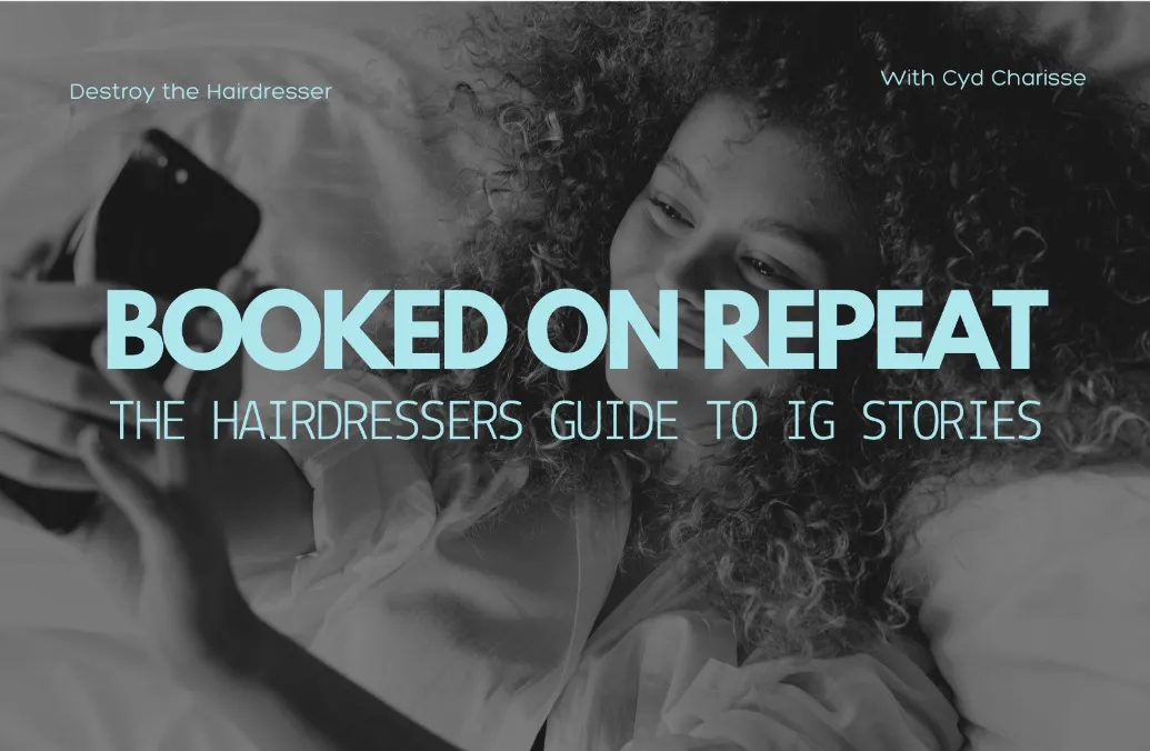BOOKED ON REPEAT: The hairdressers guide to IG stories 