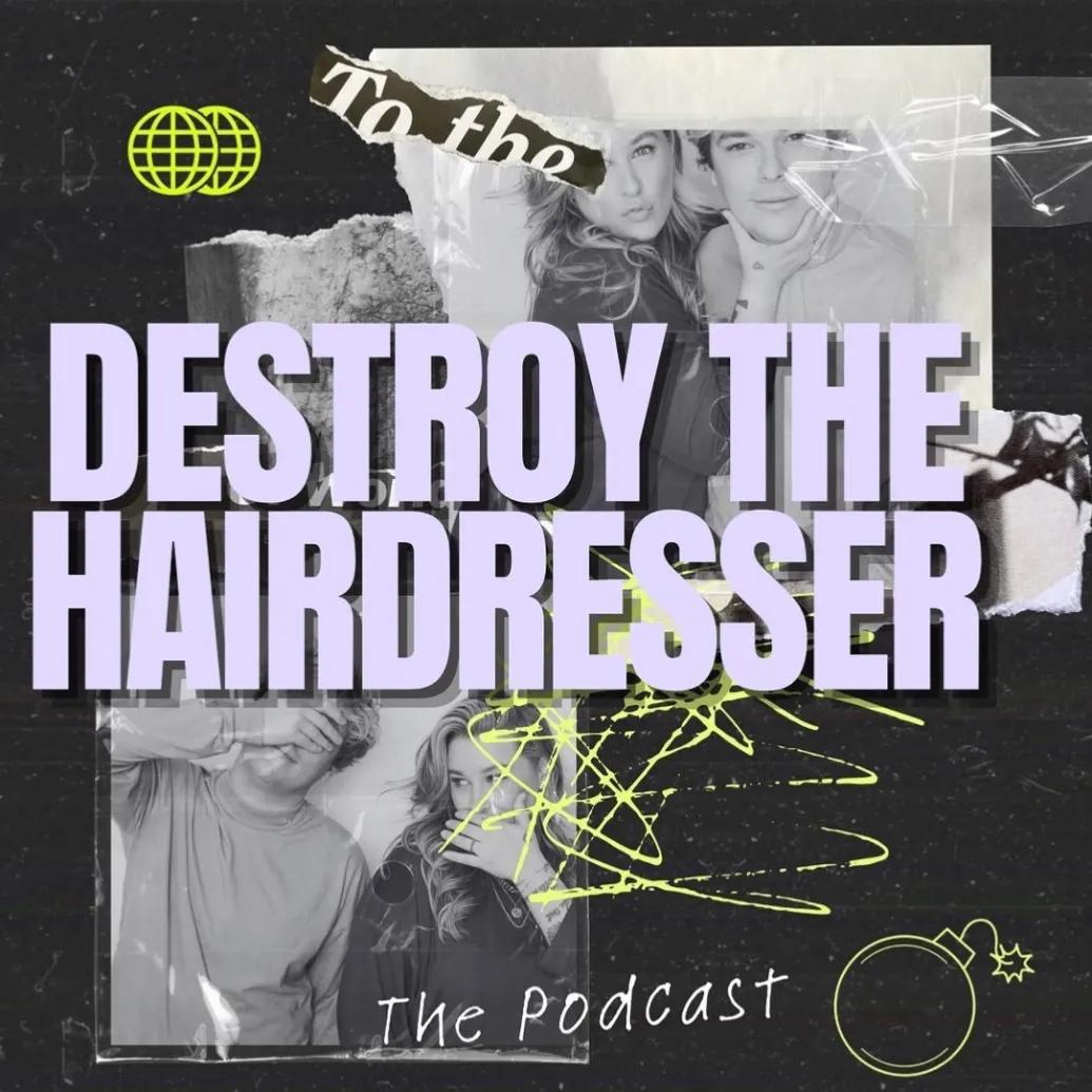 LISTEN TO DESTROY THE HAIRDRESSER THE PODCAST